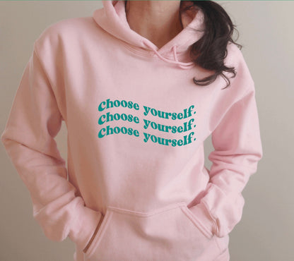 Choose yourself hoodie 