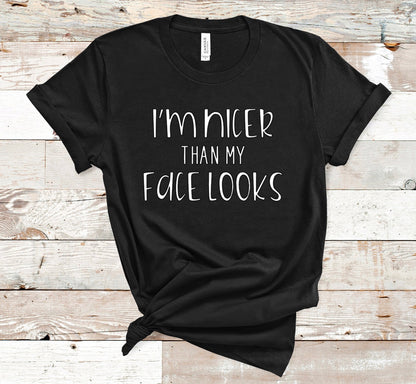 Discounted Item- I'm Nicer Than My Face Looks- XXL t-shirt