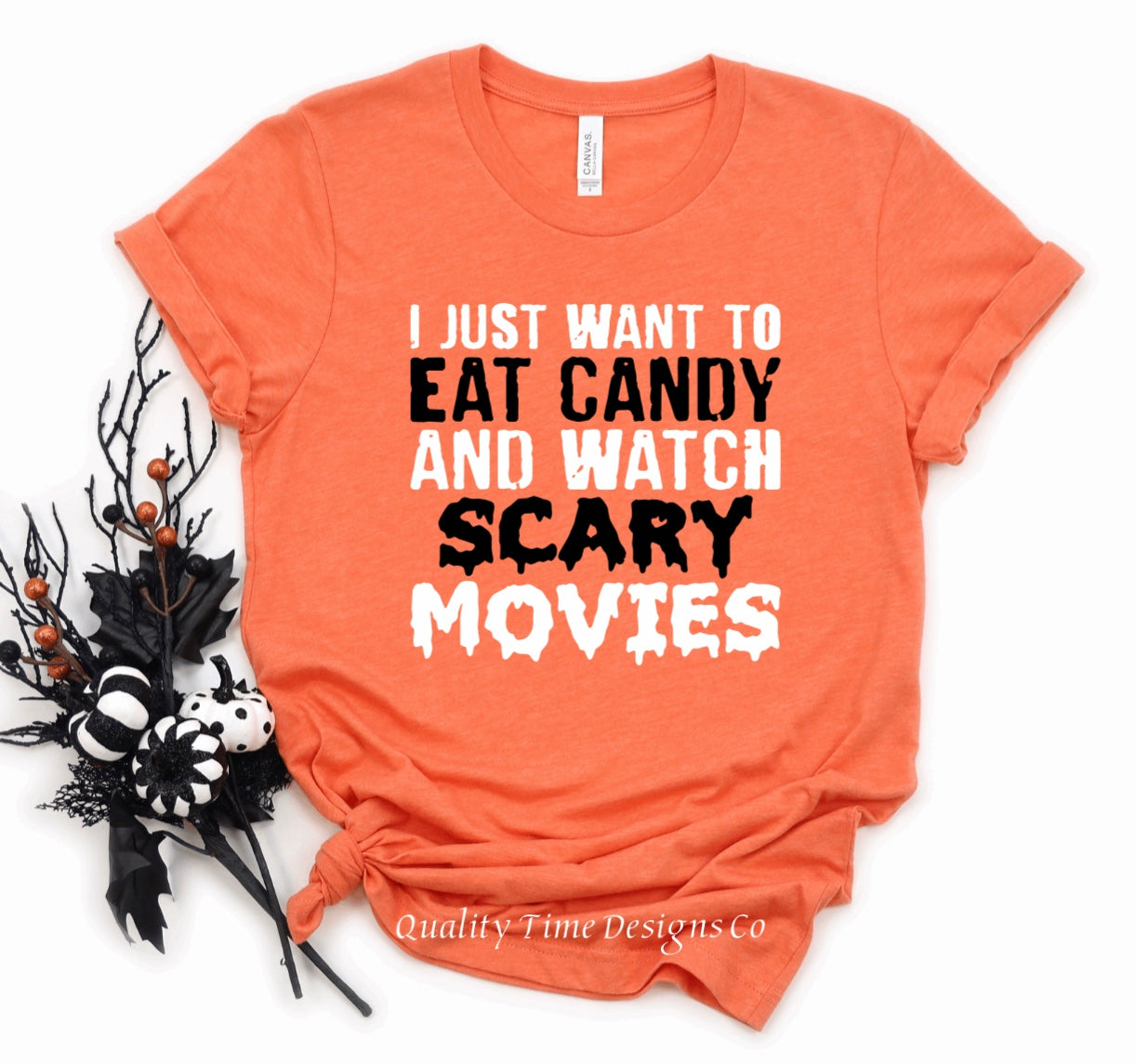I just want to eat candy and watch scary movies t-shirt 