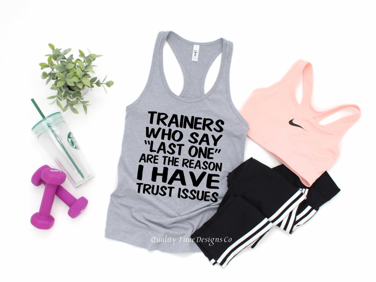 Trainers who say last one are the reason I have trust issues racerback tank top