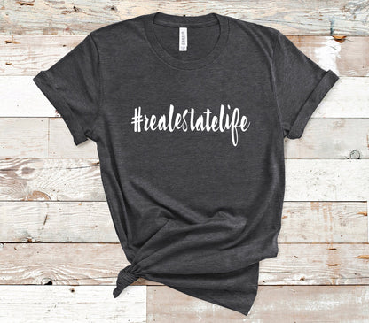 #realestatelife t-shirt 