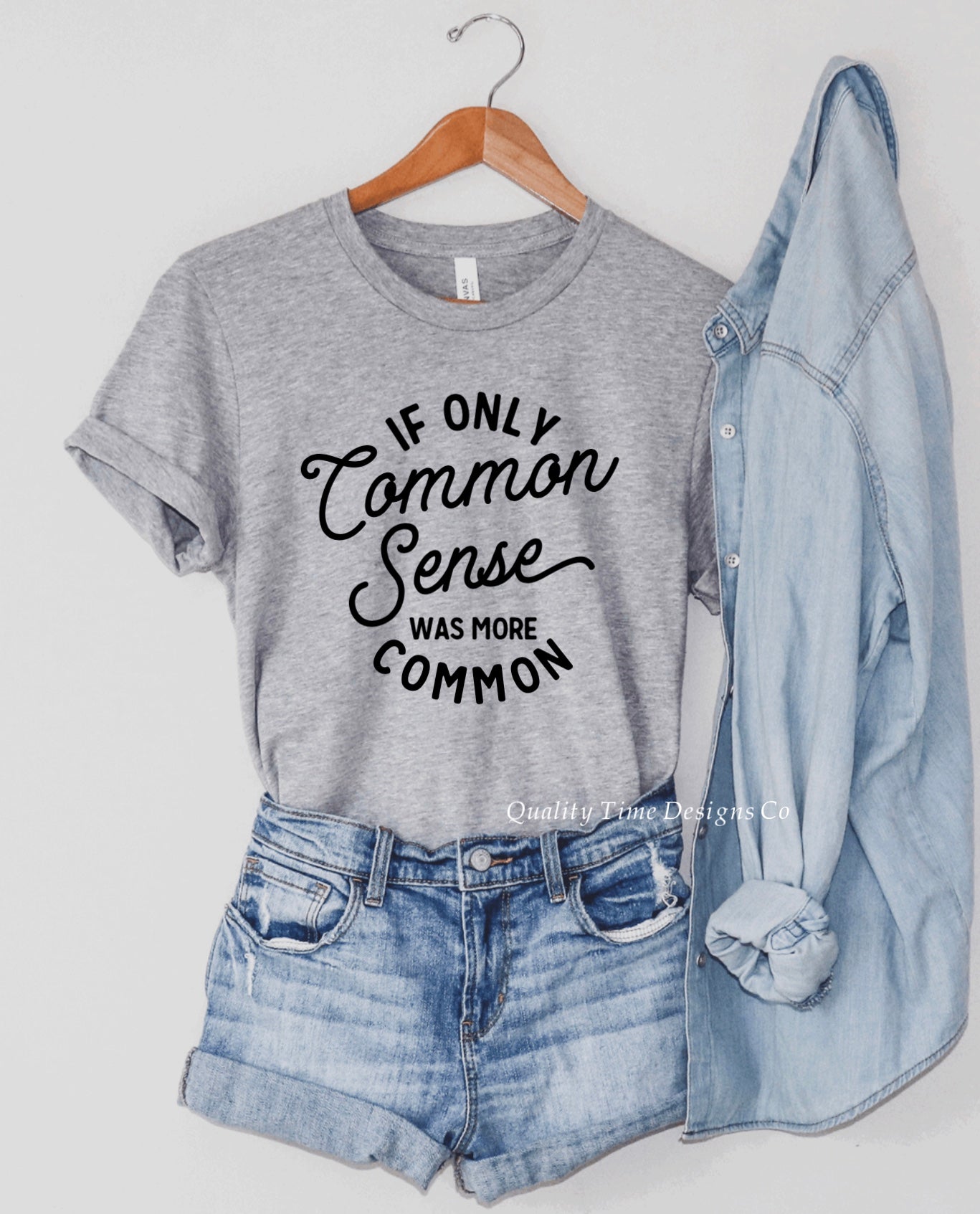 If Only common sense was more common t-shirt 