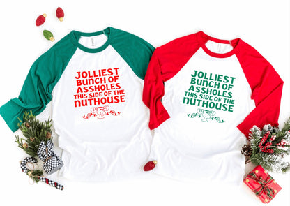 Jolliest bunch of assholes this side of the Nuthouse matching raglans