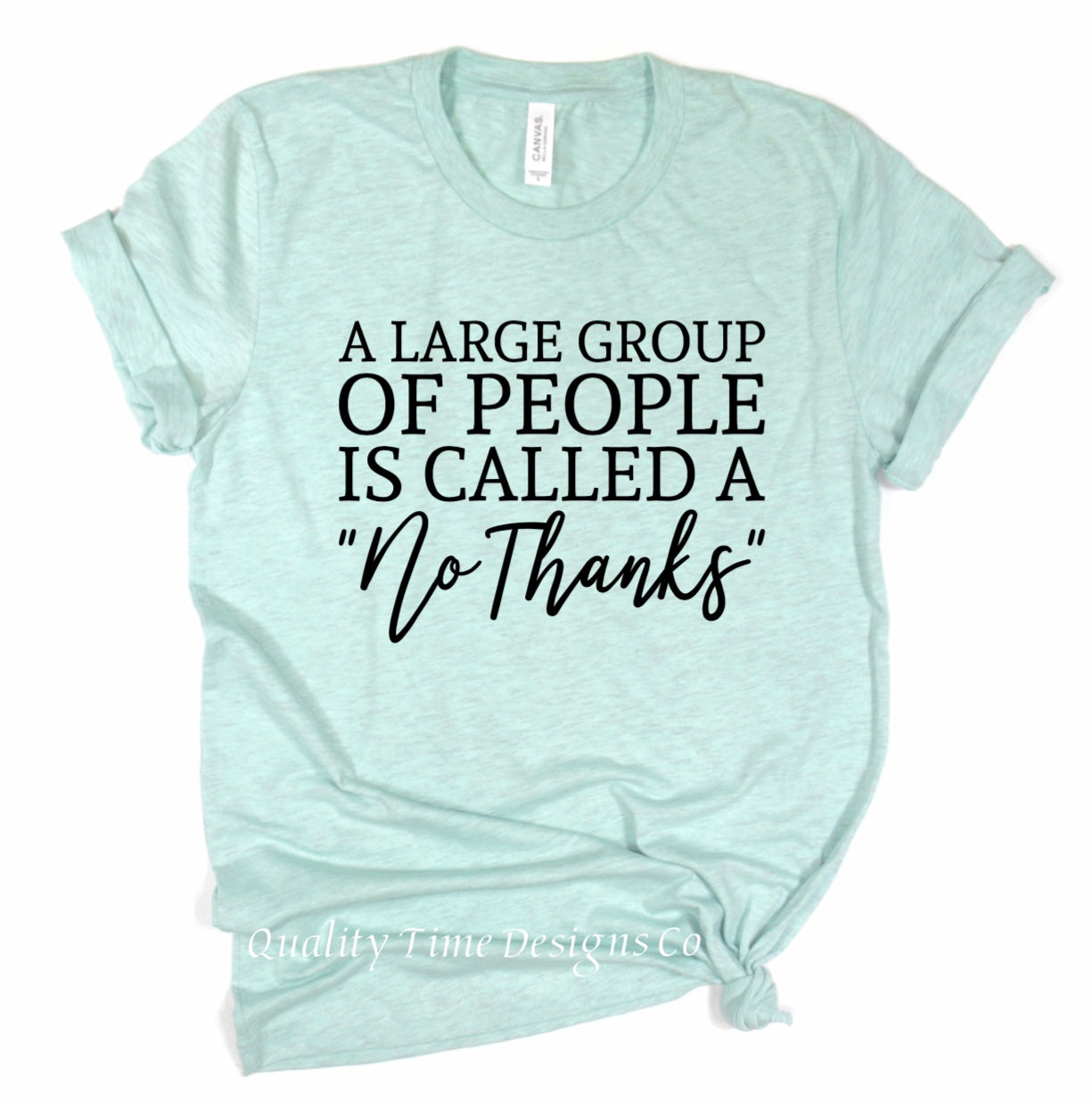 A large group of people is called a no thanks t-shirt 