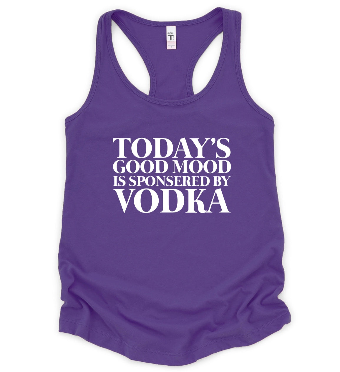 Today’s good mood sponsored by vodka racerback tank top 