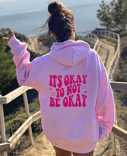 It’s okay to not be okay hoodie 