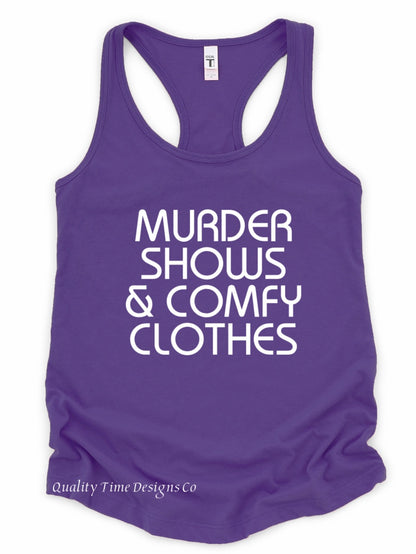 Murder shows and comfy clothes racerback tank top 
