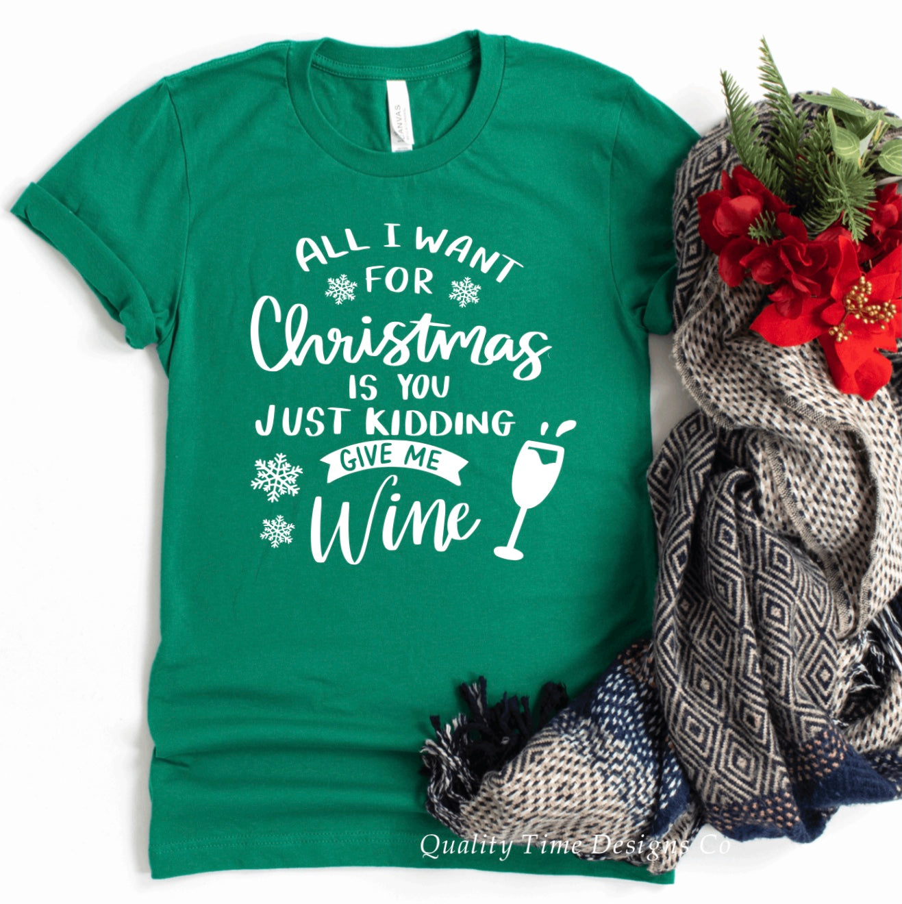 All I want for Christmas is you just kidding give me wine t-shirt 