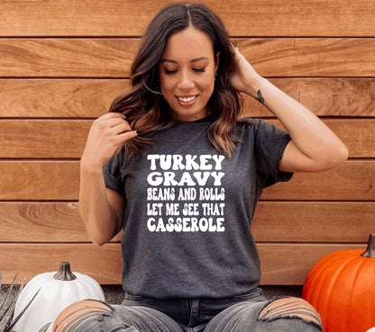 Turkey gravy beans and rolls let me see that casserole | funny thanksgiving t-shirt in heather dark grey