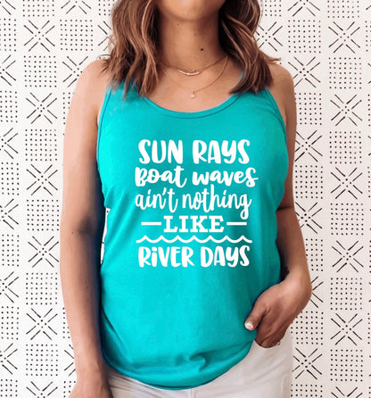 Sun rays boat waves ain’t nothing like River days racerback tank top 