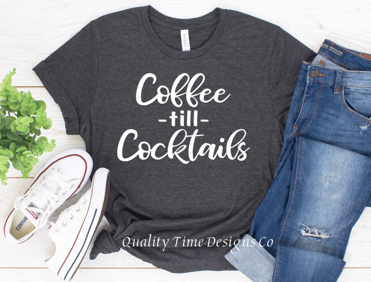 Coffee til cocktails t shirt
