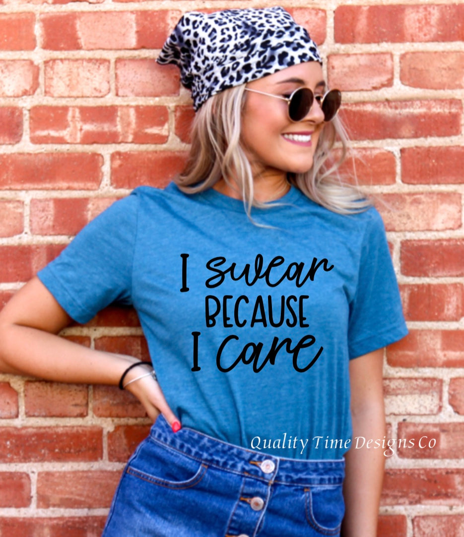 I swear because I care t-shirt 