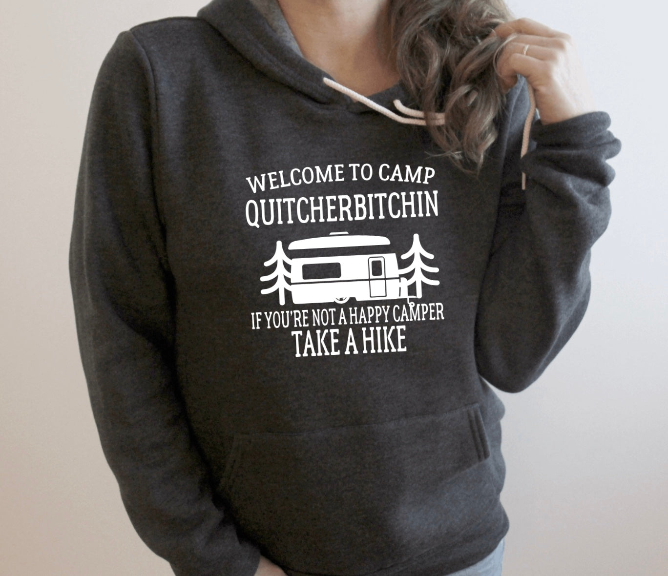 Camp Quitcherbitchin hoodie 