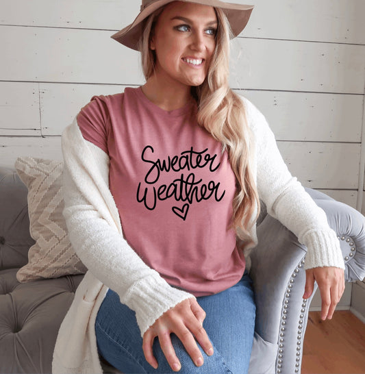 Sweater weather t-shirt 