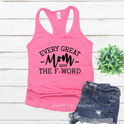 Every great mom says the f word tank top