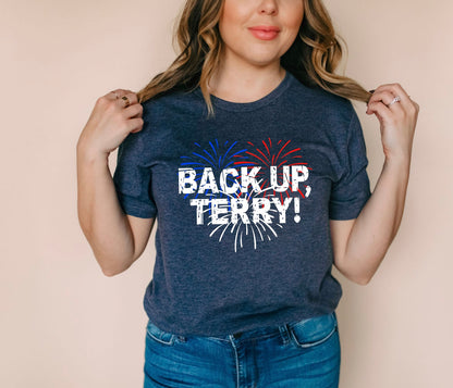 Back up Terry- 4th of July t-shirt
