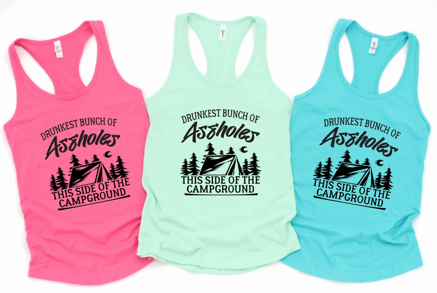Drunkest bunch of assholes this side of the campground racerback tank tops 