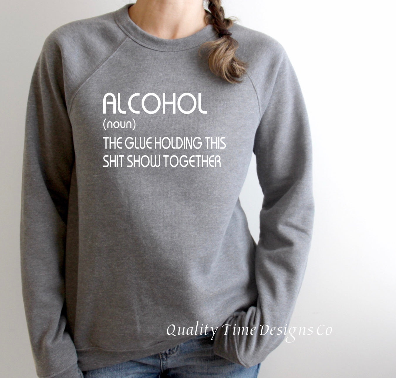 Alcohol the glue holding this shit show together sweatshirt 